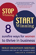 Stop Whining & Start Winning Eight Ways