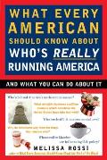 What Every American Should Know About Who's Really Running America: And What You Can Do About It
