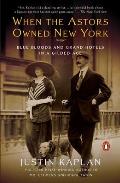 When the Astors Owned New York Blue Bloods & Grand Hotels in a Gilded Age