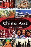China A to Z Everything You Need to Know to Understand Chinese Customs & Culture