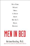 Men in Bed: What Every Woman Needs to Know About Her Guy's Sexual Behavior