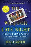 War for Late Night When Leno Went Early & Television Went Crazy