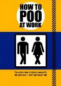 How to Poo at Work