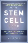Stem Cell Hope How Stem Cell Medicine Can Change Our Lives