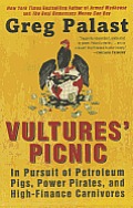 Vultures Picnic In Pursuit of Petroleum Pigs Power Pirates & High Finance Carnivores