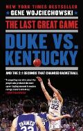 Last Great Game Duke vs Kentucky & the 21 Seconds That Changed Basketball