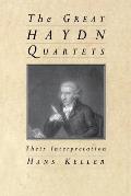 The Great Haydn Quartets: Their Interpretation