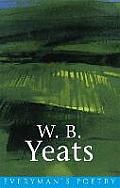 W B Yeats Everymans Poetry