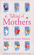 Talking of Mothers: Poems for Every Mother