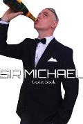 Sir Michael Guest Book: Sir Michael art journal