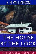 The House by the Lock (Esprios Classics)