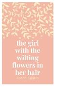 The girl with the wilting flowers in her hair
