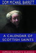 A Calendar of Scottish Saints (Esprios Classics)