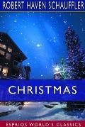 Christmas (Esprios Classics): Its Origin, Celebration and Significance As Related in Prose and Verse