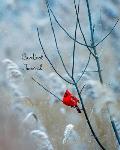 Cardinal Journal: Inspirational, Winter Season, Cardinal Bird Notebook, Journal
