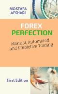 FOREX Perfection In Manual Automated And Predictive Trading