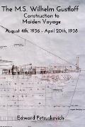 The M.S. Wilhelm Gustloff: Construction to Maiden Voyage