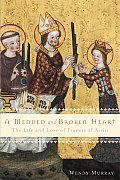 Mended & Broken Heart The Life & Love of Francis of Assisi