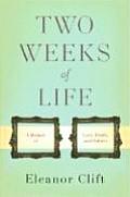 Two Weeks of Life A Memoir of Love Death & Politics