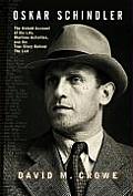 Oskar Schindler The Untold Account of His Life Wartime Activites & the True Story Behind the List