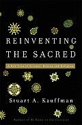 Reinventing the Sacred A New View of Science Reason & Religion