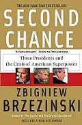 Second Chance Three Presidents & the Crisis of American Superpower