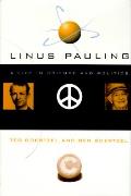Linus Pauling A Life In Science & Politics