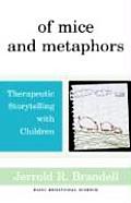 Of Mice & Metaphors Therapeutic Storytelling with Children