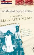 To Cherish the Life of the World The Selected Letters of Margaret Mead