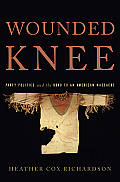 Wounded Knee Party Politics & the Road to an American Massacre
