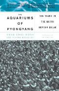Aquariums Of Pyongyang Ten Years In The