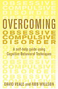 Overcoming Obsessive Compulsive Disorder A Self Help Guide Using Cognitive Behavioral Techniques