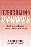 Overcoming Traumatic Stress A Self Help