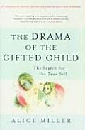 Drama of the Gifted Child The Search for the True Self