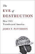 Eve of Destruction How 1965 Transformed America