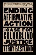 Ending Affirmative Action The Case for Colorblind Justice