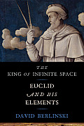 King Of Infinite Space Euclid & His Elements