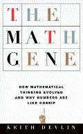 Math Gene How Mathematical Thinking Evolved & Why Numbers Are Like Gossip