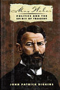 Max Weber Politics & The Spirit Of Trage