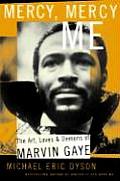 Mercy, Mercy, Me: The Art, Loves and Demons of Marvin Gaye
