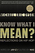 Know What I Mean Reflections on Hip Hop