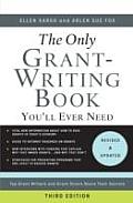Only Grant Writing Book Youll Ever Need Top Grant Writers & Grant Givers Share Their Secrets 3rd Edition