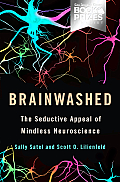Brainwashed How We Are Seduced by Mindless Neuroscience
