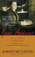 Jane Addams & the Dream of American Democracy