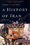 History of Iran Empire of the Mind