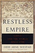 Restless Empire China & the World Since 1750