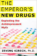 Emperors New Drugs Exploding the Antidepressant Myth