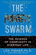 Perfect Swarm The Science of Complexity in Everyday Life