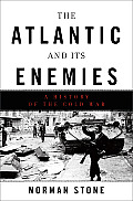 Atlantic & Its Enemies A History of the Cold War