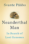 Neanderthal Man In Search of Lost Genomes